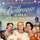 The Ballroom Girls Hit the Big Time Audiobook