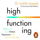 High Functioning: Overcome Your Hidden Depression and Reclaim Your Joy Audiobook