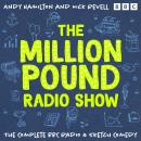 The Million Pound Radio Show: The Complete Series 1-5: A BBC Radio 4 Sketch Comedy Audiobook