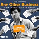 Any Other Business: A BBC Radio Sitcom Audiobook