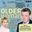 The Older Woman: The Complete Series 1 and 2: A BBC Radio Sitcom Audiobook