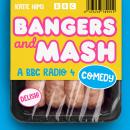Bangers and Mash: A BBC Radio 4 Comedy Series Audiobook