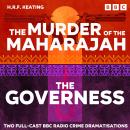 The Murder of the Maharajah & The Governess: Two Full-Cast BBC Radio Crime Dramatisations Audiobook