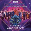 Doctor Who at the BBC: Who Are We?: Doctor Who at the BBC Audiobook