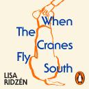When the Cranes Fly South Audiobook