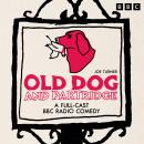 Old Dog and Partridge: A Full-Cast BBC Radio Comedy Audiobook