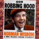 Robbing Hood: A Full-Cast BBC Radio Crime Comedy Audiobook