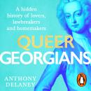 Queer Georgians: A hidden history of lovers, lawbreakers and homemakers Audiobook
