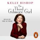 The Third Gilmore Girl: Perfect for fans of Gilmore Girls Audiobook