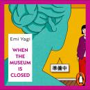 When the Museum is Closed Audiobook