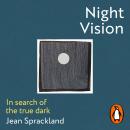 Night Vision: In search of the true dark Audiobook