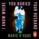 I Know Where You Buried Your Husband: uncover the gripping, page-turning novel that's a must-read for 2026 Audiobook