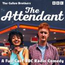 The Attendant: A Full-Cast BBC Radio Comedy Audiobook