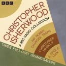 Cover of Christopher Isherwood: A BBC Radio Collection: Three Full-Cast BBC Radio Adaptations including Mr Norris Changes Trains