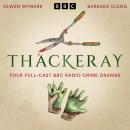 Thackeray: Four Full-Cast BBC Radio Crime Dramas Audiobook