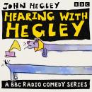 Hearing with Hegley: The Complete Series 1-3: A BBC Radio Comedy Series Audiobook