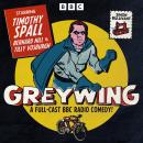 Greywing: A Full-Cast BBC Radio Comedy Audiobook