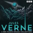 Jules Verne: A BBC Radio Drama Collection: Four Full-Cast Dramatisations Audiobook