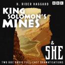 King Solomon’s Mines & She: Two BBC Radio Full-Cast Dramatisations Audiobook