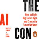 The AI Con: How To Fight Big Tech’s Hype and Create the Future We Want Audiobook