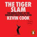 The Tiger Slam: The inside story of the greatest golf ever played Audiobook