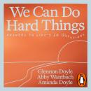 We Can Do Hard Things: Answers to Life's 20 Questions From the Bestselling Author of Untamed Audiobook