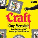 Craft: Two Full-Cast BBC Comedy Crime Dramas Audiobook