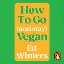 How to Go (and Stay) Vegan Audiobook