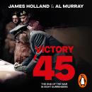 Victory '45: The End of the War in Eight Surrenders Audiobook