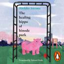 The Healing Hippo Of Hinode Park Audiobook