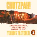Chutzpah: A memoir of faith, sexuality and daring to stay Audiobook