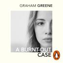 A Burnt-out Case Audiobook