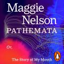 Pathemata: Or, The Story of My Mouth Audiobook