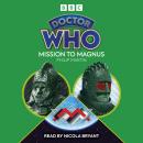 Doctor Who: Mission to Magnus: 6th Doctor Novelisation Audiobook