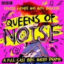 Queens of Noise: A Full-Cast BBC Radio Drama Audiobook