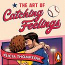 The Art of Catching Feelings Audiobook
