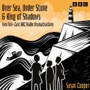 Over Sea, Under Stone & King of Shadows: Two Full-Cast BBC Radio Dramatisations Audiobook