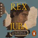Rex Juba: 15 Glimpses of an African King Audiobook