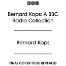 Bernard Kops: A BBC Radio Collection: 20 Full-Cast Productions including Ezra, Soho Nights & more Audiobook