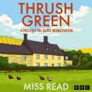 Cover of Thrush Green: A Full-Cast BBC Radio Dramatisation