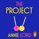 The Project: The hot summer romcom from Vogue's dating columnist and author of Notes on Heartbreak Audiobook
