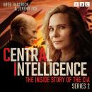 Central Intelligence: Series 2: The Inside Story of the CIA Audiobook