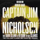 Captain Jim Nicholson: The Dark Island & Return to the Islands: Two Full-Cast Classic BBC Radio Spy  Audiobook