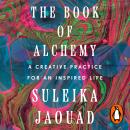 The Book of Alchemy: A Creative Practice for an Inspired Life Audiobook