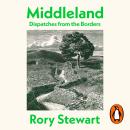 Middleland: Dispatches from the Borders Audiobook