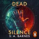 Dead Silence: The sci-fi haunted house story from the Sunday Times bestselling author of Death's Daughter Audiobook
