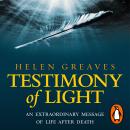 Testimony Of Light: An extraordinary message of life after death Audiobook