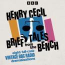 Brief Tales from the Bench: 13 Full-Cast Vintage Courtroom Dramas Audiobook