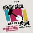 Alibi for a Judge & other plays: Eight Full-Cast Vintage BBC Radio Dramatisations Audiobook