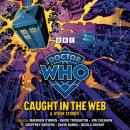 Doctor Who: Caught in the Web & Other Stories: Doctor Who Audio Annual Audiobook